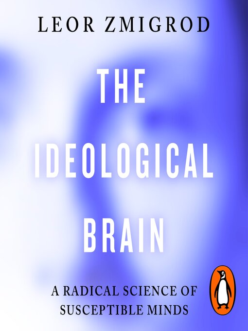Title details for The Ideological Brain by Leor Zmigrod - Wait list